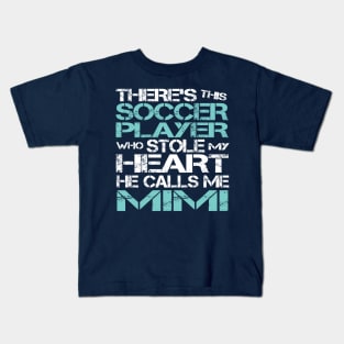 Theres Soccer Player Stole My Heart He Calls Me Mimi product Kids T-Shirt